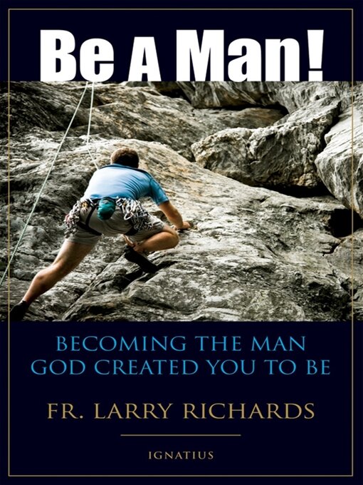 Title details for Be A Man! by Larry Richards - Available